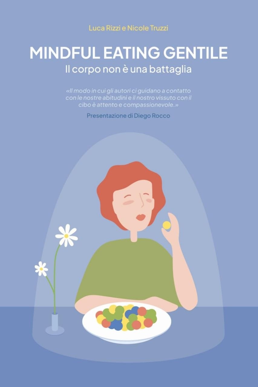 Copertina del libro Mindful eating gentile – Il corpo non è una battaglia, di Luca Rizzi e Nicole Truzzi